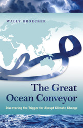 The Great Ocean Conveyor: Discovering the Trigger for Abrupt Climate