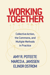 Working Together: Collective Action the Commons and Multiple Methods