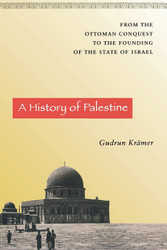 A History of Palestine: From the Ottoman Conquest to the Founding of