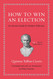 How to Win an Election: An Ancient Guide for Modern Politicians