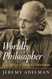 Worldly Philosopher: The Odyssey of Albert O. Hirschman