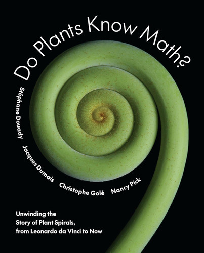 Do Plants Know Math?: Unwinding the Story of Plant Spirals from