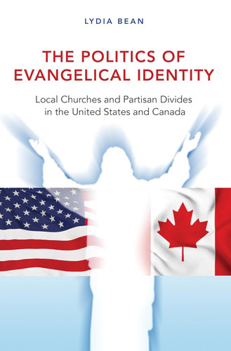 The Politics of Evangelical Identity: Local Churches and Partisan
