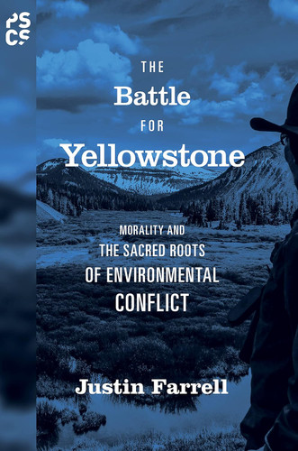 The Battle for Yellowstone: Morality and the Sacred Roots of