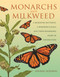 Monarchs and Milkweed: A Migrating Butterfly a Poisonous Plant and Monarchs and Milkweed: A Migrating Butterfly a Poisonous Plant and