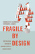 Fragile by Design: The Political Origins of Banking Crises and Scarce
