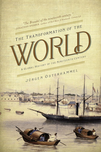The Transformation of the World: A Global History of the Nineteenth