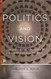 Politics and Vision: Continuity and Innovation in Western Political