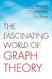 The Fascinating World of Graph Theory