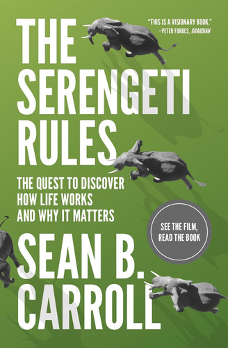 The Serengeti Rules: The Quest to Discover How Life Works and Why It
