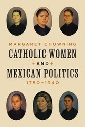 Catholic Women and Mexican Politics 1750? (1940