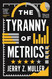 The Tyranny of Metrics