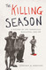 The Killing Season: A History of the Indonesian Massacres 1965-66