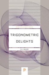 Trigonometric Delights (Princeton Science Library 67)