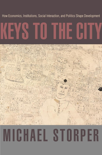 Keys to the City: How Economics Institutions Social Interaction and