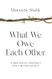 What We Owe Each Other