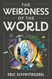 The Weirdness of the World The Weirdness of the World