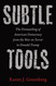 Subtle Tools: The Dismantling of American Democracy from the War on