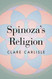 Spinoza's Religion: A New Reading of the Ethics