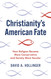 Christianity's American Fate: How Religion Became More Conservative