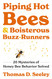 Piping Hot Bees and Boisterous Buzz-Runners: 20 Mysteries of Honey