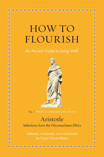 How to Flourish: An Ancient Guide to Living Well
