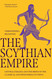 The Scythian Empire: Central Eurasia and the Birth of the Classical