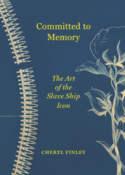 Committed to Memory: The Art of the Slave Ship Icon