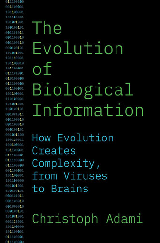 The Evolution of Biological Information: How Evolution Creates