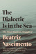 The Dialectic Is in the Sea: The Black Radical Thought of Beatriz