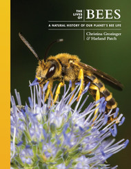 The Lives of Bees: A Natural History of Our Planet's Bee Life
