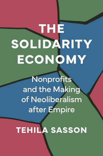 The Solidarity Economy: Nonprofits and the Making of Neoliberalism