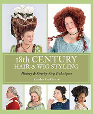 18th Century Hair & Wig Styling: History & Step-by-Step Techniques by