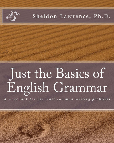 Just the Basics of English Grammar: A workbook for the most common