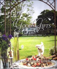 Good Gifts A Year in the Heart of a Home