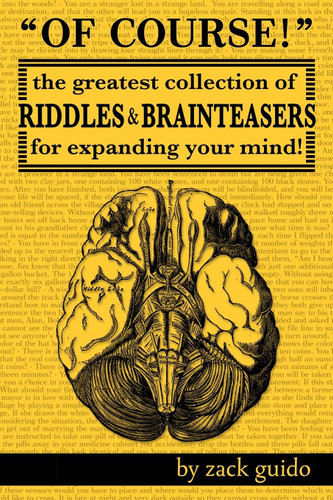 Of Course!: The Greatest Collection of Riddles & Brain Teasers For