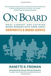 On Board: What Current and Aspiring Board Members Must Know About