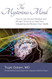 The Mysterious Mind: How to Use Ancient Wisdom and Modern Science to