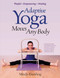 Adaptive Yoga Moves Any Body: Created for individuals with MS and