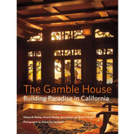 The Gamble House: Building Paradise in California