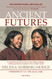 Ancient Futures