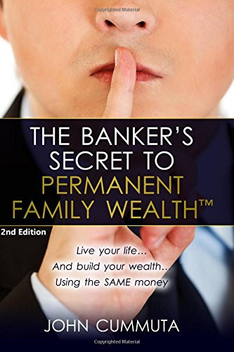The Banker's Secret to Permanent Family Wealth