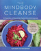 The Mindbody Cleanse: A 14-Day Detox and Rejuvenation Program from