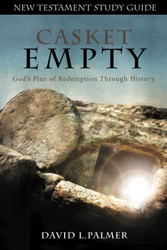 Casket Empty: God's Plan of Redemption through History: New Testament