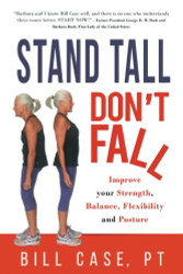 Stand Tall Don't Fall: Improve Your Strength Balance and Posture