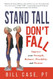 Stand Tall Don't Fall: Improve Your Strength Balance and Posture