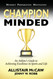 Champion Minded: Achieving Excellence in Sports and Life