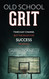 Old School Grit: Times May Change But the Rules for Success Never Do