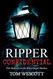 Ripper Confidential: New Research on the Whitechapel Murders