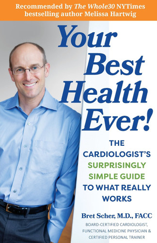 Your Best Health Ever!: The Cardiologist's Surprisingly Simple Guide